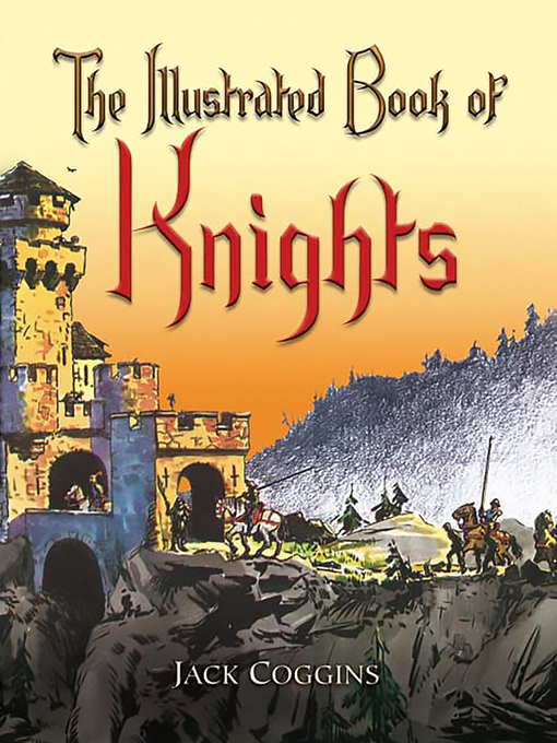 Title details for The Illustrated Book of Knights by Jack Coggins - Available